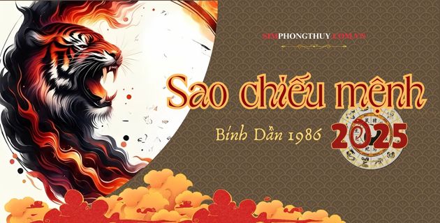 Xem Sao Chiếu Mệnh Tuổi Bính Dần 1986 Năm 2025 Nam Nữ Mạng